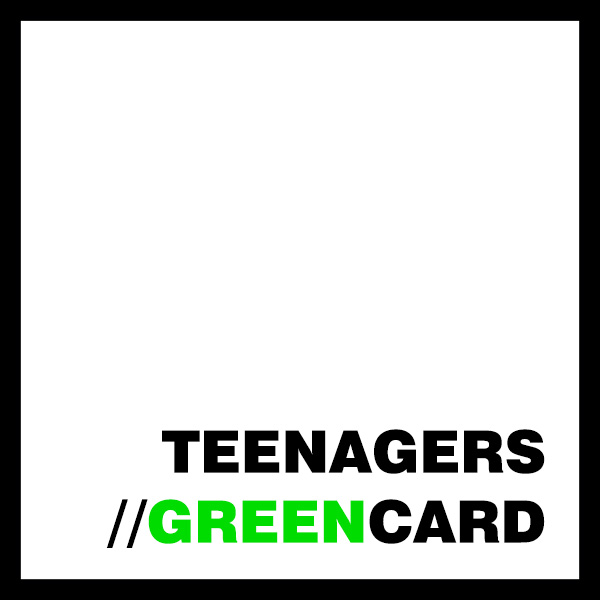 Teenagers Green Card